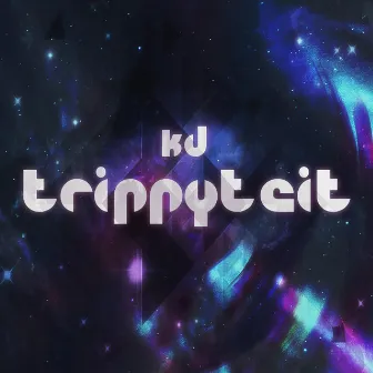 Trippyteit by Kd