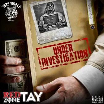 Under Investigation by Red Zone Tay