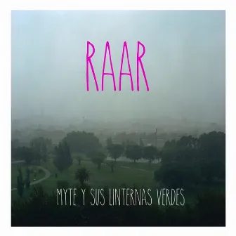 RAAR by Myte y sus linternas verdes