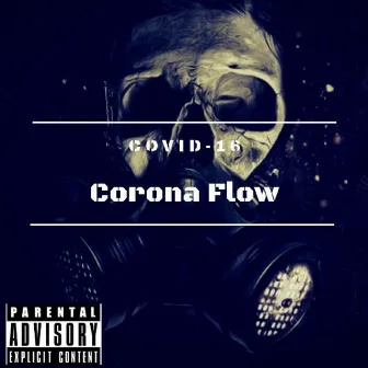 Covid-16 (Corona Flow) by JG Schofield