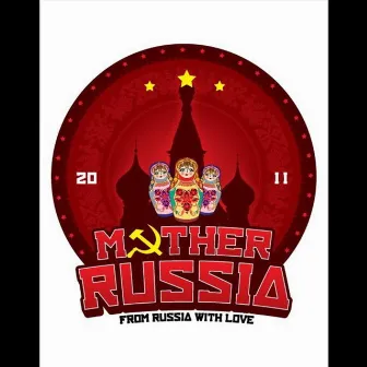 Mother Russia 2011 by East Clubbers