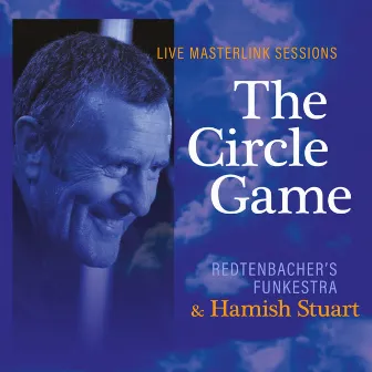 The Circle Game (Live Masterlink Sessions) by Hamish Stuart