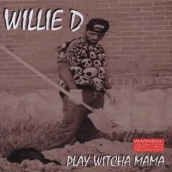 Play Witcha Mama by Willie D