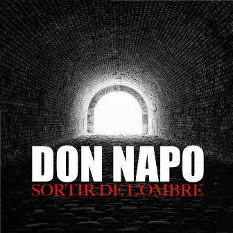 Sortir de l'ombre by Don Napo