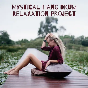 Mystical Hang Drum Relaxation Project by Hang Relaxation Group