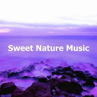 Sweet Nature Music by Sweet Nature