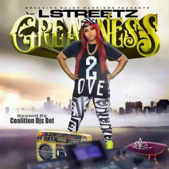 Greatness 2 by L Streetz