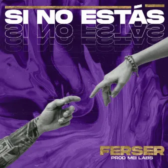 Si no estás by FERSER