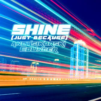 Shine (Just Because) by Unknown Artist