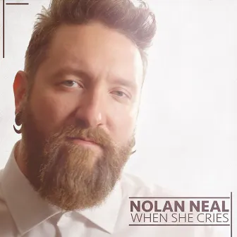 When She Cries - Single by Nolan Neal