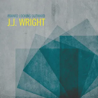 Inward Looking Outward by J.J. Wright