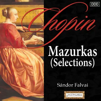 Chopin: Mazurkas (Selections) by Sandor Falvai