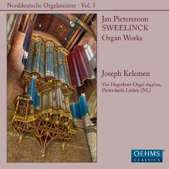 Sweelinck: Organ Works by Joseph Kelemen