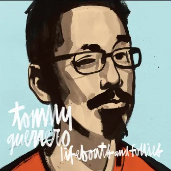 Lifeboats and Follies by Tommy Guerrero