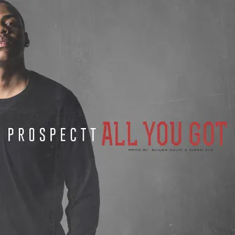 All You Got by Prospectt