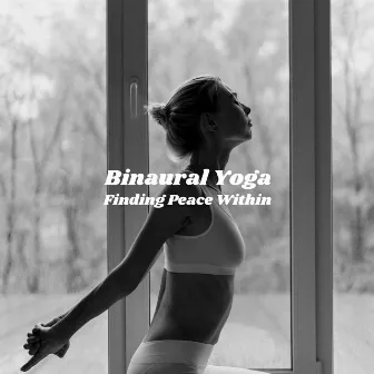 Binaural Yoga: Finding Peace Within by Dronal