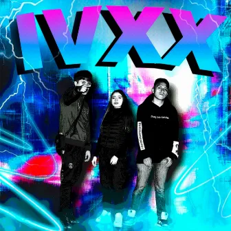 Ivxx by ZRZ WDMN