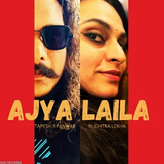 Ajya Laila by Tapesh R Panwar