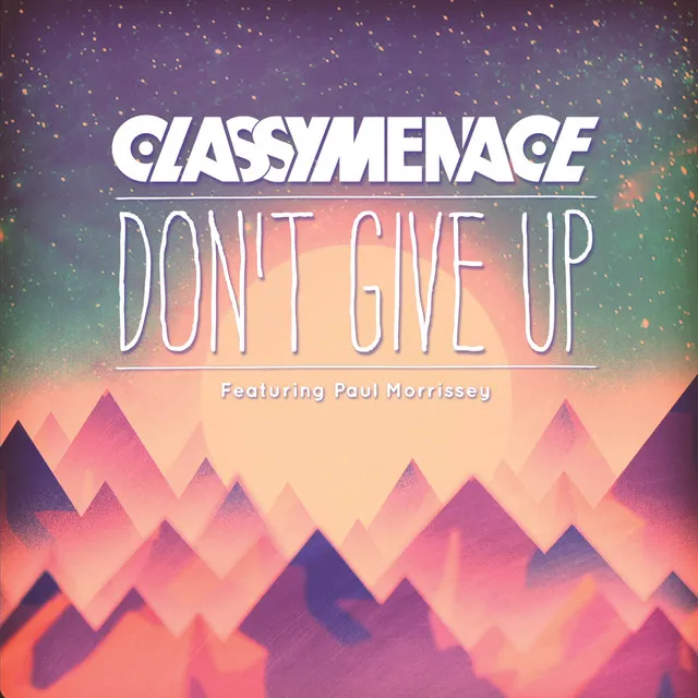 Don't Give Up (feat. Paul Morrissey) - Radio Edit