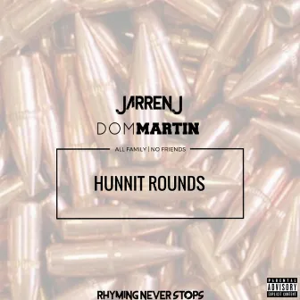 Hunnit Rounds by Jarren J