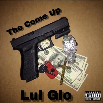 The Come Up by Lul Glo