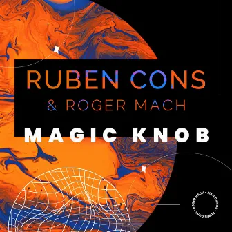 Magic Knob (Extended Mix) by Ruben Cons