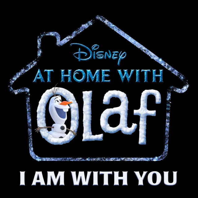 I Am with You - From "At Home with Olaf"