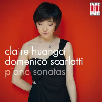 Domenico Scarlatti: Piano Sonatas by Claire Huangci