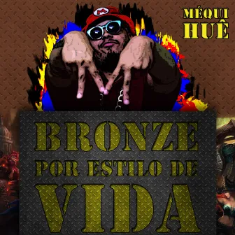 Bronze por Estilo de Vida by Méqui Huê