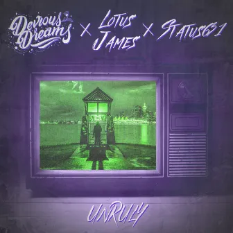 Unruly by Devious Dreams