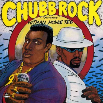 Chubb Rock (feat. Hitman Howie Tee) by Chubb Rock