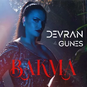 Bakma by Devran Güneş