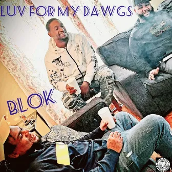 Luv for my Dawgs by Blok