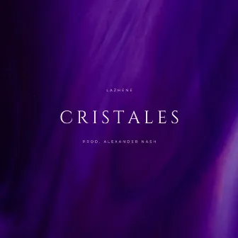 Cristales by LAZHENE