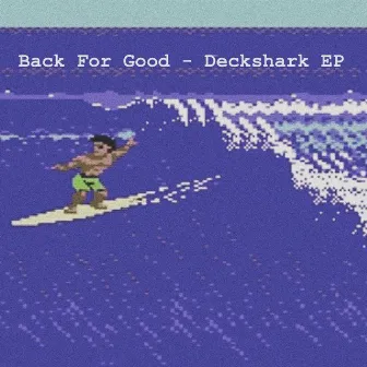 Deckshark EP by Back For Good