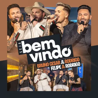 Seja Bem-Vindo: Felipe e Rodrigo by Bruno Cesar e Rodrigo