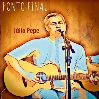 Ponto Final by Júlio Pepe