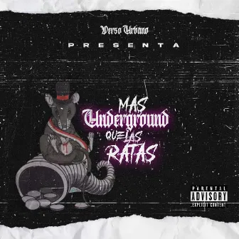 Mas Underground Que las Ratas by Verso Urbano