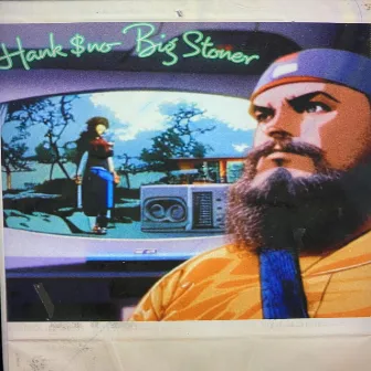 Big Stoner by Hank $no