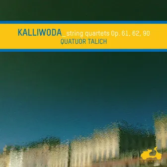 Kalliwoda: String Quartets Op. 61, 62, 90 by Johann Wenzel Kalliwoda