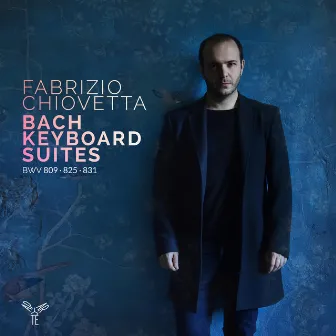 Bach: Partita No. 1; English Suite No. 4; Overture in the French Style by Fabrizio Chiovetta