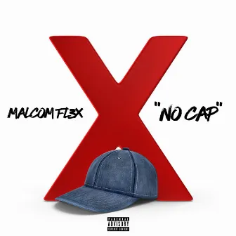 No Cap by Malcolm Fl3x