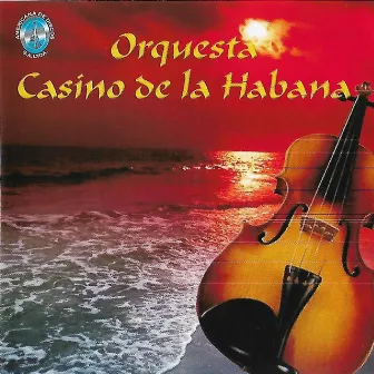 Orquesta Casino de la Habana by Orquesta Casino De La Habana