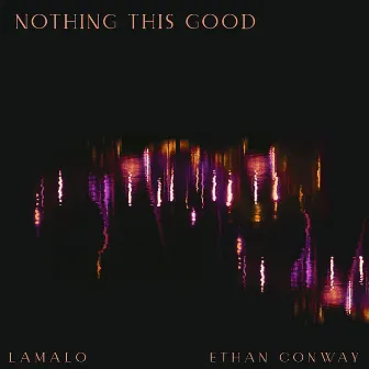 Nothing This Good by Lamalo