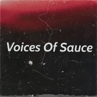 Voices of Sauce by Unknown Artist