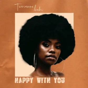 Happy With You by Terrianne Iraki