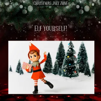 Elf Yourself! by Christmas Jazz Zone