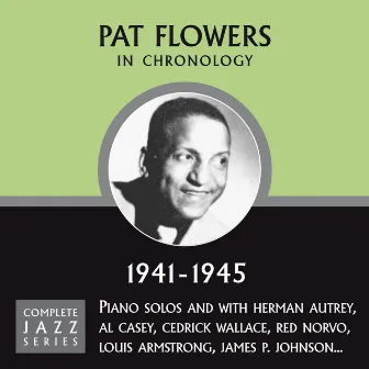 Complete Jazz Series : 1941 - 1945 by Pat Flowers