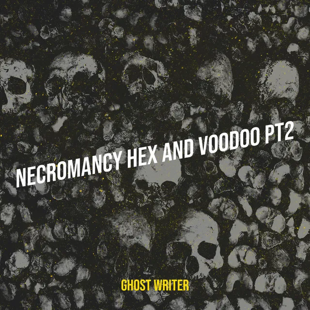 Necromancy Hex and Voodoo, Pt. 2