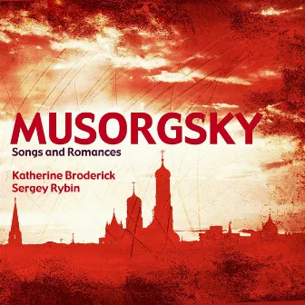 Mussorgsky: Songs & Romances by Katherine Broderick